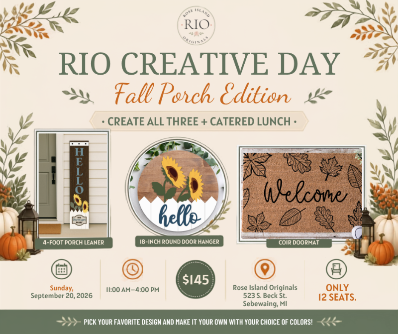 Rose Island Originals RIO Creative Day Fall Porch edition. Create a porch leaner, door hanger, and welcome mat. Lunch catered. $145. 12 seats. 