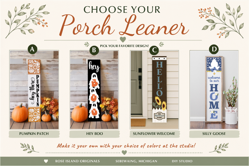 Rose Island Originals RIO Creative Day Fall Porch edition. Choose a porch leaner, pumpkin patch, hey boo, hello sunflowers, goose.